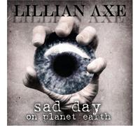 Sad Day On Planet Earth - Lillian Axe