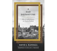 Sad Departure: Why We Could Not Stay in the Church of Scotland