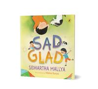 Sad-Glad | A picture book about embracing changing emotions | good mental health | ages 3 and up