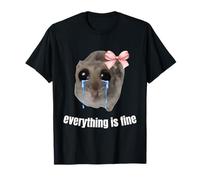 Sad Hamster Meme - Everything is fine T-Shirt