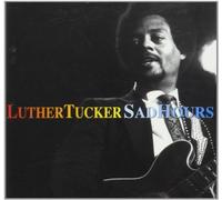Sad Hours by Luther Tucker (1994-02-07)