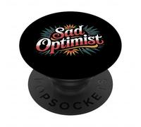 Sad Optimist Conflicted Reality Realist |- PopSockets Adhesive PopGrip