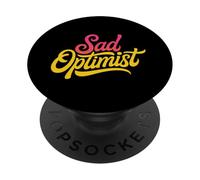 Sad Optimist Conflicted Reality Realist ||- PopSockets Adhesive PopGrip