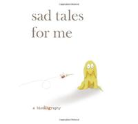 Sad Tales for Me: A Bio(dog)raphy: 1