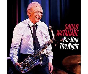 Sadao Watanabe - Re-Bop The Night