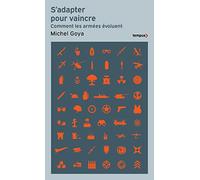S'adapter pour vaincre - Comment les armées évoluent