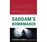 Saddam's Bombmaker: The Daring Escape of the Man Who Built Iraq's Secret Weapon