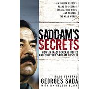 Saddam's Secrets: How an Iraqi General Defied and Survived Saddam Hussein