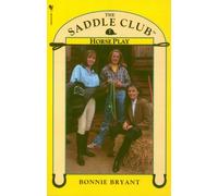 Saddle Club Book 7: Horse Play
