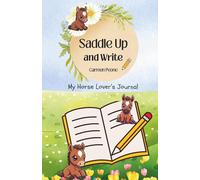 Saddle Up and Write: My Horse Lover’s Writing Journal