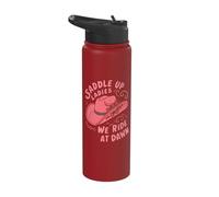 Saddle Up Ladies We Ride At Dawn Stainless Steel Insulated Water Bottle