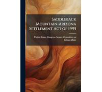 Saddleback Mountain-Arizona Settlement Act of 1995