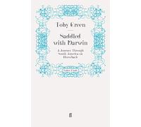 Saddled with Darwin: A Journey Through South America on Horseback
