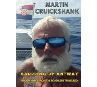 Saddling Up Anyway: Rough Notes From the Road Less Travelled