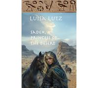 Sadeh, Princess of the Desert (Ahmose, a scandalous Pharaoh)