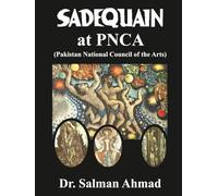 SADEQUAIN at PNCA - Pakistan National Council of the Arts