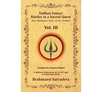 Sadhan Samar: Battles in a Sacred Quest (Devi Mahatmya: Glory of the Goddess) - Vol. 3