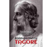 Sadhana: The Realisation of Life