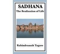 Sadhana : The Realization of Life