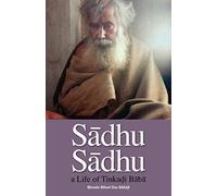 Sadhu Sadhu: a Life of Baba Sri Tinkadi Gosvami