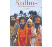 SADHUS THE SEEKERS OF SALVATION [Paperback] [Jan 01, 2017] RAJESH BEDI