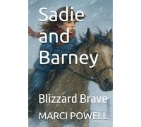 Sadie and Barney: Blizzard Brave (Sadie and Barney - life lessons from the rodeo arena)