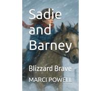 Sadie and Barney: Blizzard Brave (Sadie and Barney - life lessons from the rodeo arena)