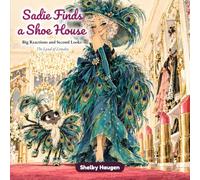 Sadie Finds a Shoe House: A Picture Book About Big Reactions, Second Looks, and a Very Fashionable Spider (The Land of Limsley)