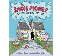 Sadie Mouse Wrecks the House