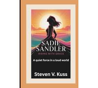Sadie Sandler: Rising with Grace: A quiet force in a loud world