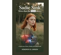 Sadie Sink: More Than the Screen Shows: A Quiet Look at Fame, Feelings, and Finding Herself