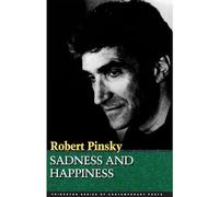 Sadness and Happiness: Poems by Robert Pinsky: 1 (Princeton Series of Contemporary Poets)