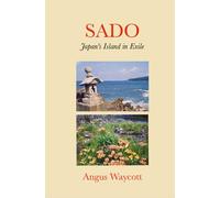Sado: Japan's Island in Exile
