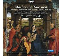 Sächsisches Vocalensemble - Machet die Tore weit: Baroque Christmas Cantatas from Central Germany