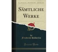 Sämtliche Werke (Classic Reprint)