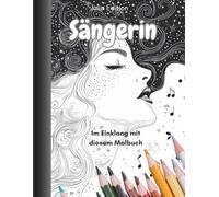 Sängerin - im Einklang mit diesem Malbuch: Ein Malbuch für Erwachsene mit stilvollen Sängerinnen-Motiven
