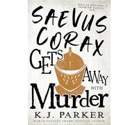 Saevus Corax Gets Away With Murder : Corax Book Three