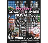 Safari Adventure - Color by Number Puzzle Book for Adults: 30 African Animals & Scenes | The World of Safari | Relaxing Pixel Art Coloring Book for Stress Relief, Creativity & Fun (Wildlife Wonders)