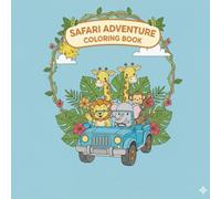 Safari Adventure : Cute African Animals Coloring Book for Little Artists: Hours of Fun with Cute Critters from the African Savanna