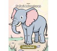 Safari Adventures: Discover Amazing Wildlife Through Interactive Art-Educational Coloring Fun for Kids Ages 4-8