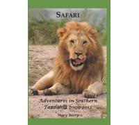 Safari Adventures in Southern Tanzania 2009-2012