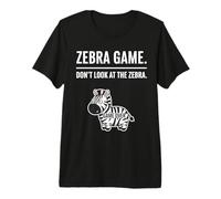 Safari Animal Humor Joke Zebra Game Don’t Look at the Zebra Premium T-Shirt
