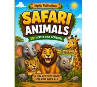 Safari Animals Activity Book for Kids Ages 4-8: 20+ Screen-Free Learning Activities Including Mazes, Coloring Pages, Word Search, Matching Games, Spot ... Kids Animal & Nature Activity Books)