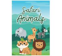Safari Animals: Children's Coloring book, big, simple designs, for younger kids, great for encouraging creativity, for animal lovers, large sized,