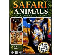 Safari Animals Color by Number for Adults: 50 Relaxing Wild African Animals Coloring Book With Diamonds, Squares, Hexagons & Circles pattern, In Black ... - Animals Mystery Pixel Art Color by Number