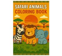 Safari Animals Coloring Book - 50 Cute Jungle and Savanna Illustrations: Fun and Easy Coloring Pages for Kids