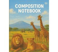 Safari Animals Composition Notebook | 7.5 x 9.75 Wide Ruled Journal | 120 Pages African Wildlife Notebook with Lions, Giraffes & Elephants for School, ... | Durable Glossy Cover with Safari Animals