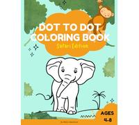 Safari Animals Dot to Dot & Coloring Book: Fun Connect the Dots and Coloring Activities Featuring Lions, Elephants, Giraffes & More Jungle Animals - Ages 4-8 Activity Book for Boys and Girls