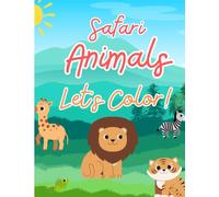 Safari Animals: Let's Color!