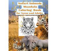 Safari Animals Mandala Coloring Book for Teens and Adults